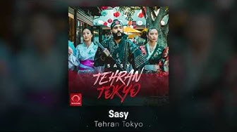 Sasy   Tehran Tokyo OFFICIAL V...